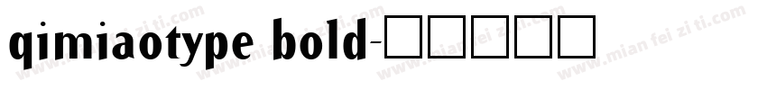 qimiaotype bold字体转换
